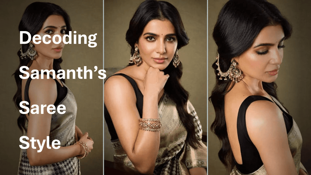 Decoding Samantha Ruth Prabhu’s Saree Style - EZBER